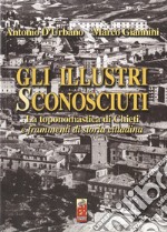 Gli illustri sconosciuti. La toponomastica di Chieti e frammenti di vita cittadina