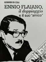 Ennio Flaiano, il doppiaggio e il suo amico libro