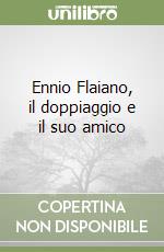 Ennio Flaiano, il doppiaggio e il suo amico libro