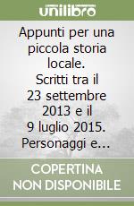 Appunti per una piccola storia locale. Scritti tra il 23 settembre 2013 e il 9 luglio 2015. Personaggi e pagine scelti da «VivaMiglianico»