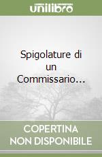 Spigolature di un Commissario...
