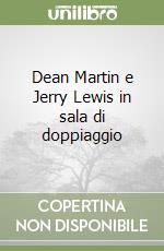 Dean Martin e Jerry Lewis in sala di doppiaggio