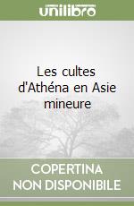 Les cultes d'Athéna en Asie mineure libro