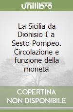 La Sicilia da Dionisio I a Sesto Pompeo. Circolazione e funzione della moneta libro