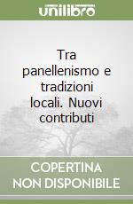 Tra panellenismo e tradizioni locali. Nuovi contributi libro