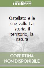 Ostellato e le sue valli. La storia, il territorio, la natura libro