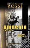 Amnesia e altre storie. Piccoli pensieri libro