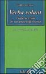 Verba volant. Profezie civili di un anticonformista libro