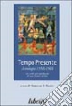 Tempo Presente. Antologia 1956-1968. Gli scritti più significativi di una rivista simbolo