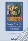 Tempo Presente. Antologia 1956-1968. Gli scritti più significativi di una rivista simbolo libro