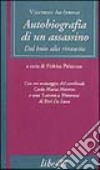 Autobiografia di un assassino. Dal buio alla rinascita libro