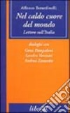 Nel caldo cuore del mondo. Lettere sull'Italia libro