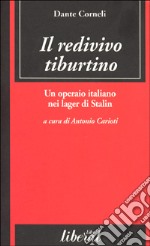 Il redivivo tiburtino. Un operaio nei lager di Stalin