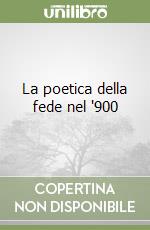 La poetica della fede nel '900 libro