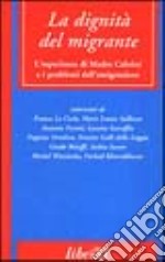 La dignità del migrante. L'esperienza di madre Cabrini e i problemi dell'emigrazione. Atti del Convegno