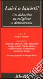 Laici o laicisti? Un dibattito su religione e democrazia libro