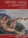 Michel-Ange et Raphael au Vatican libro