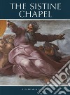 La cappella Sistina. Ediz. inglese libro di Mancinelli Fabrizio