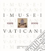 I musei vaticani nell'80 anniversario dei Patti Lateranensi, 1929-2009 libro