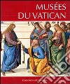 Musées du Vatican. Ediz. italiana e francese libro