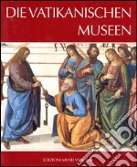 Die Vatikanischen Museen libro