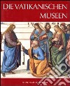 Die Vatikanischen Museen libro