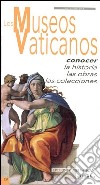 Los museos vaticanos. Conocer la historia, las obras, las colecciones libro