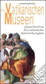 Die Vatikanischen Museen Geschichte Kunstwerke Sammlungen libro