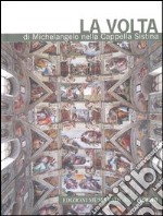 La volta di Michelangelo nella cappella Sistina libro