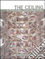 The ceiling by Michelangelo in the Sistine Chapel libro