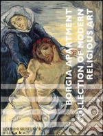 Appartamento Borgia. Collezione d'arte religiosa moderna. Ediz. inglese libro