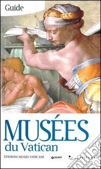Musei vaticani. Guida. Ediz. francese libro