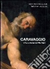 Caravaggio e l'avventura della fede. Ediz. illustrata libro