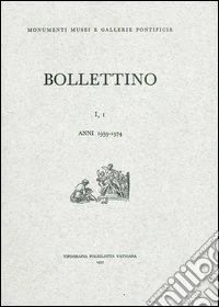 Bollettino dei monumenti musei e gallerie pontificie. Anni 1959-1974. Vol. 1 libro