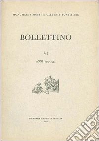 Bollettino dei monumenti musei e gallerie pontificie. Vol. 1/3 libro