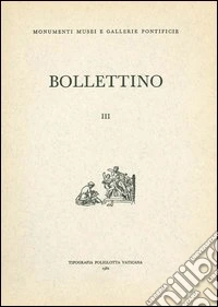 Bollettino dei monumenti musei e gallerie pontificie. Vol. 3 libro