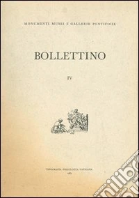 Bollettino dei monumenti musei e gallerie pontificie. Vol. 4 libro
