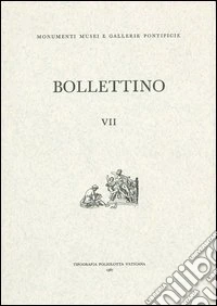 Bollettino dei monumenti musei e gallerie pontificie. Vol. 7 libro