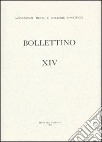 Bollettino dei monumenti musei e gallerie pontificie. Vol. 14 libro