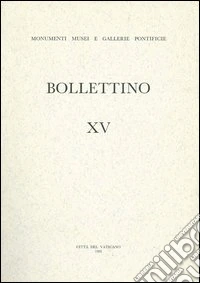 Bollettino dei monumenti musei e gallerie pontificie. Vol. 15 libro