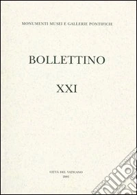 Bollettino dei monumenti musei e gallerie pontificie. Vol. 21 libro
