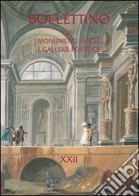 Bollettino dei monumenti musei e gallerie pontificie. Ediz. italiana, inglese, francese e tedesca. Vol. 22 libro