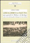 Gerusalemme e la Palestina. Uno sguardo tra bibbia e archeologia. la Terra Santa nelle fotografie di Monsignor Salvatore Garofalo. Ediz. illustrata libro di Nigro Lorenzo