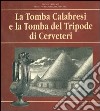 La Tomba Calabresi e la Tomba del Tripode di Cerveteri libro