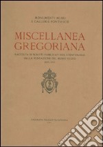 Miscellanea gregoriana. Raccolta di scritti pubblicati nel 1° centenario della fondazione del Pontificio museo egizio (1839-1939). Ediz. multilingue libro