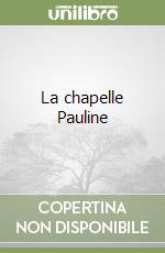 La chapelle Pauline libro