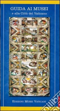 Guida ai Musei e alla Città del Vaticano libro