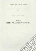 Icone della pinacoteca Vaticana. Ediz. illustrata libro