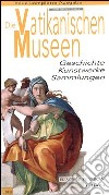 I musei vaticani. Conoscere la storia, le opere, le collezioni. Ediz. tedesca libro di Bertoldi Susanna