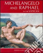 Michelangelo e Raffaello in Vaticano. Ediz. inglese libro